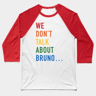 We don't talk about Bruno Baseball T-Shirt